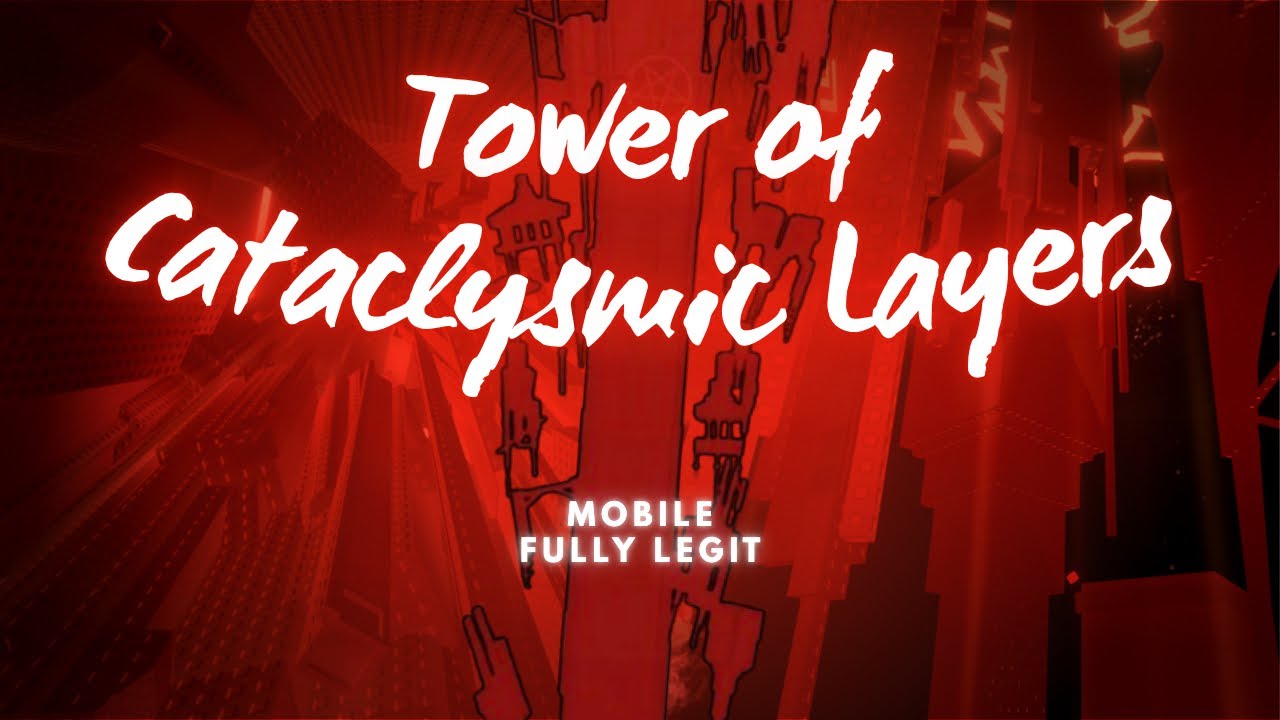 Tower of Cataclysmic Layers [MOBILE FULLY LEGIT] | The Eternal Abyss