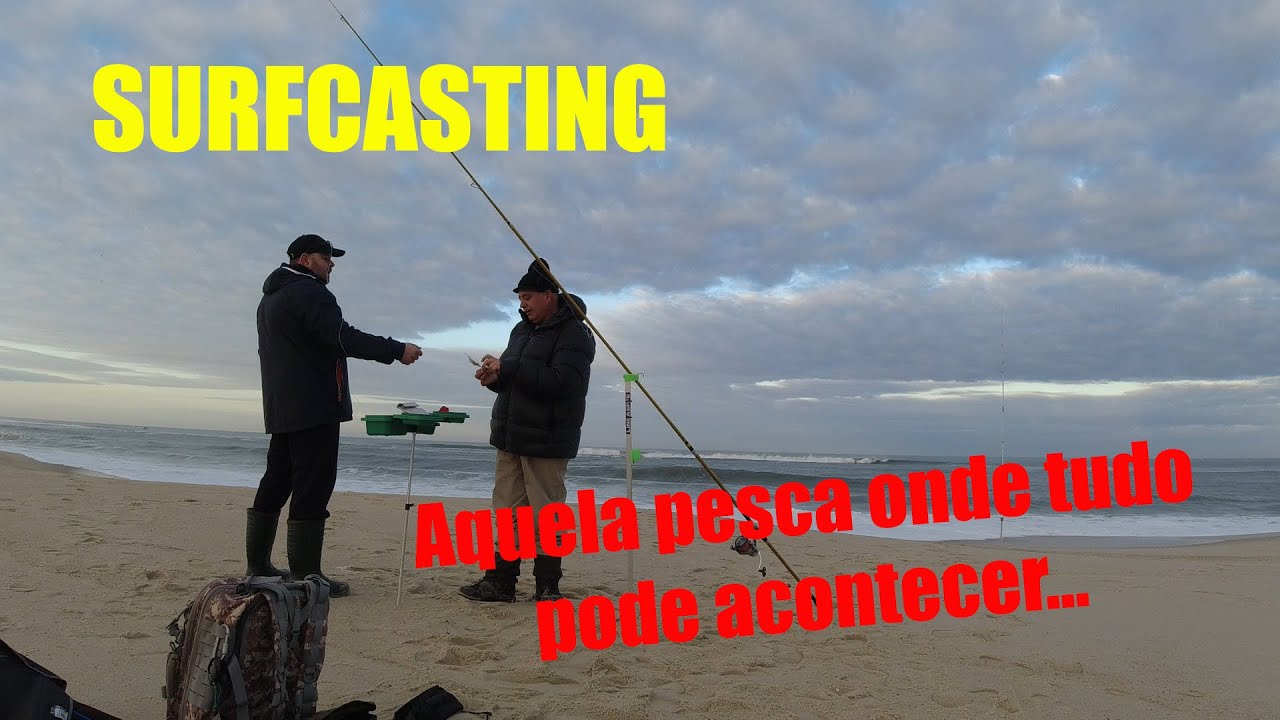 Pesca surfcasting... na praia tudo pode acontecer