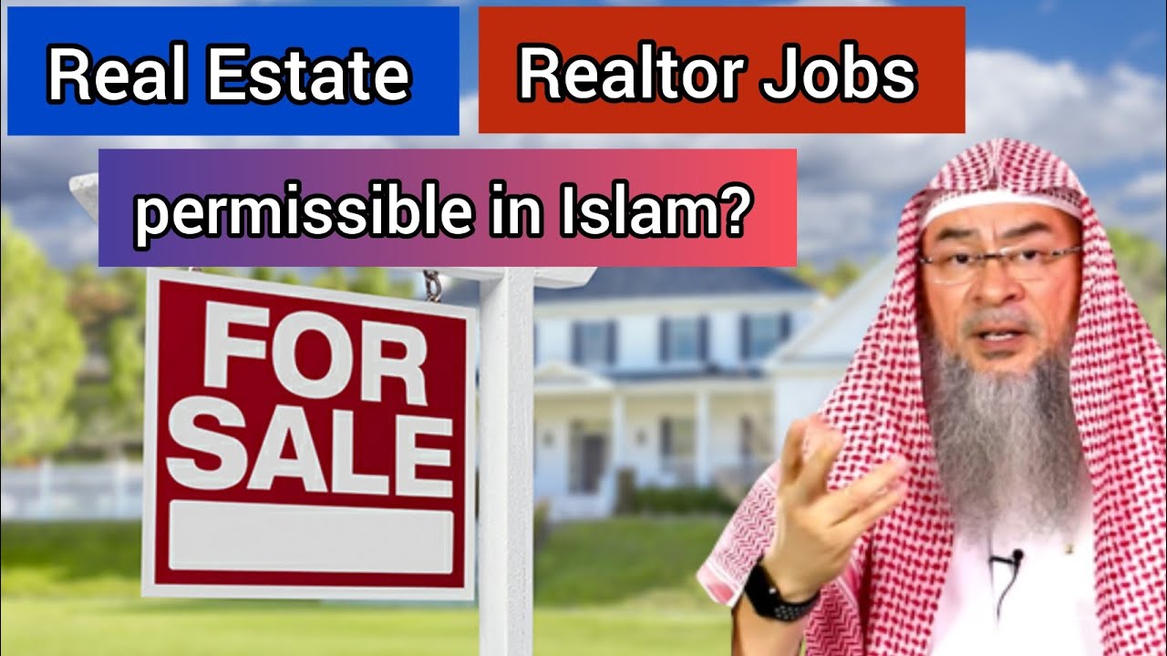 Is Real Estate or Realtor job permissible in Islam? - Assim al hakeem
