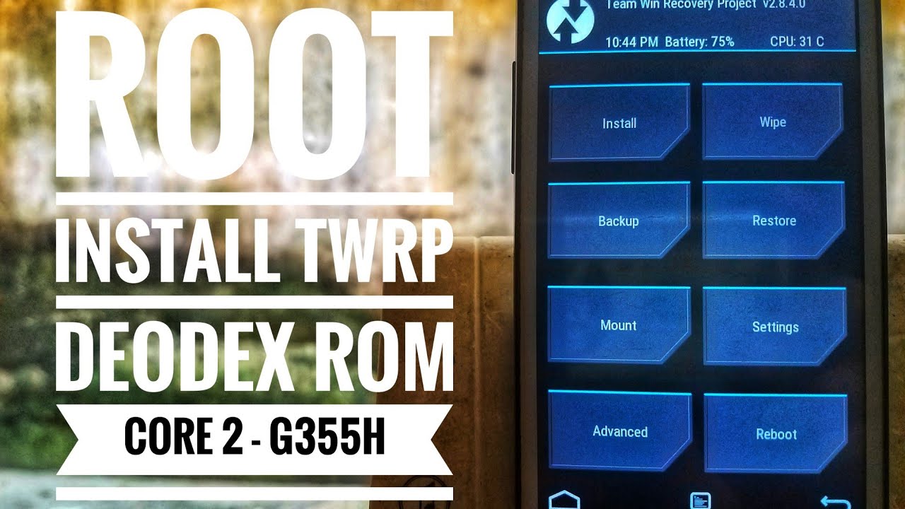 [GUIDE] Root - Install TWRP - Deodex Galaxy Core 2 [G355H]