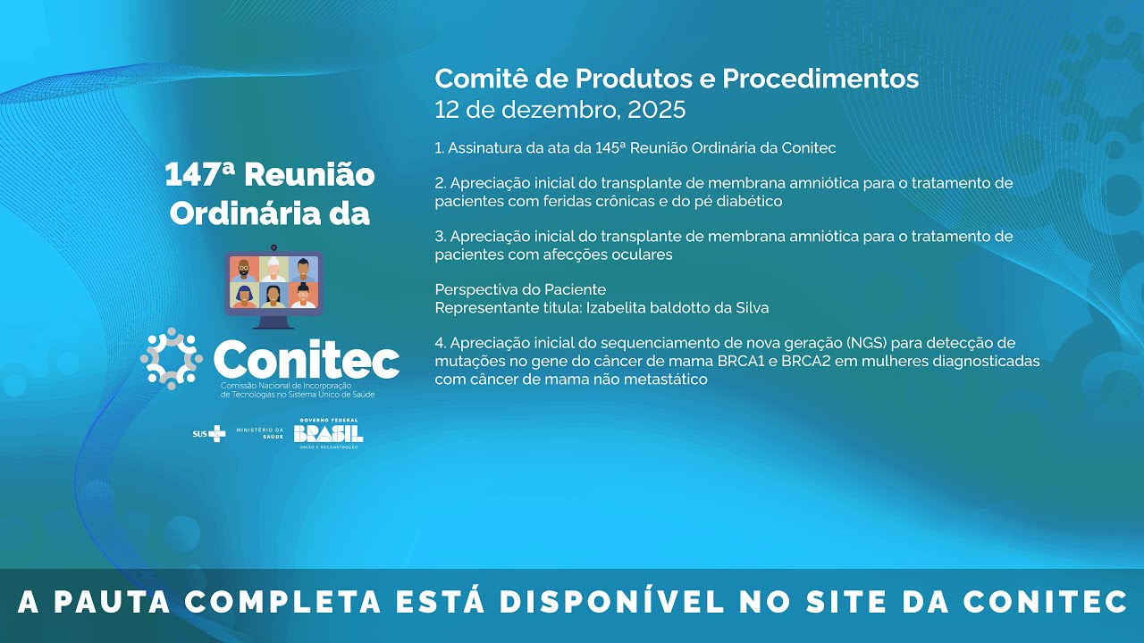 147ª Reunião Ordinária da Conitec 12/12/2025 - Comitê de Produtos e procedimentos - Manhã