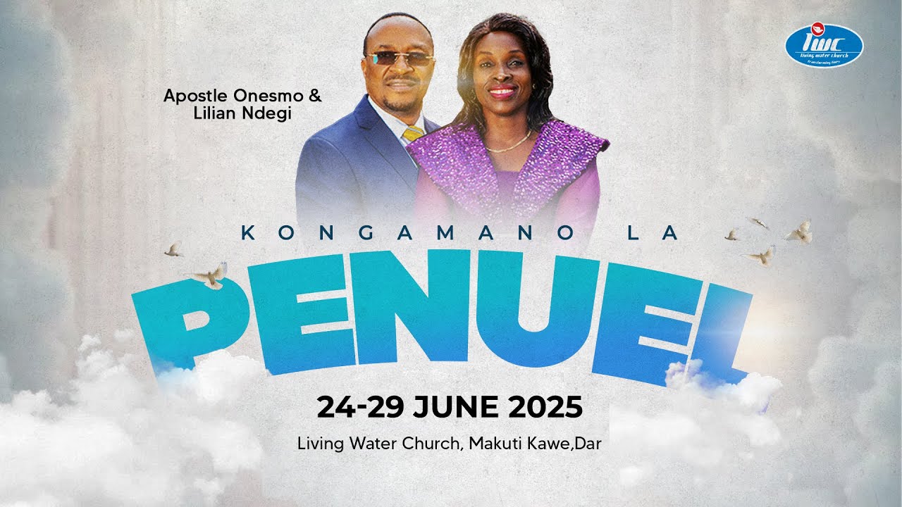 #LIVE: KONGAMANO LA PENUEL  2025 -DAY 3 - KANISA LA LIVING WATER KAWE - DAR ES SALAAM