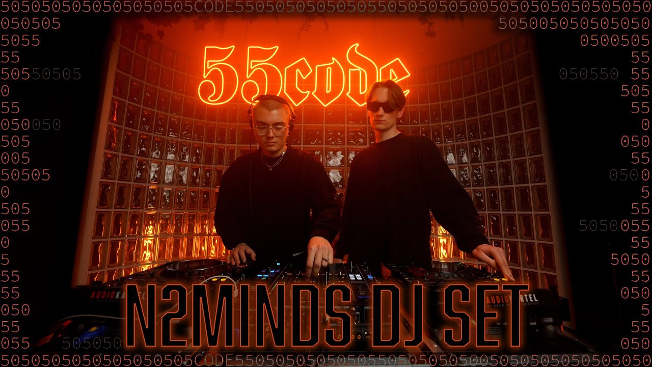 N2MINDS (Grek + Mitro) DJ SET #1 | 55CODE