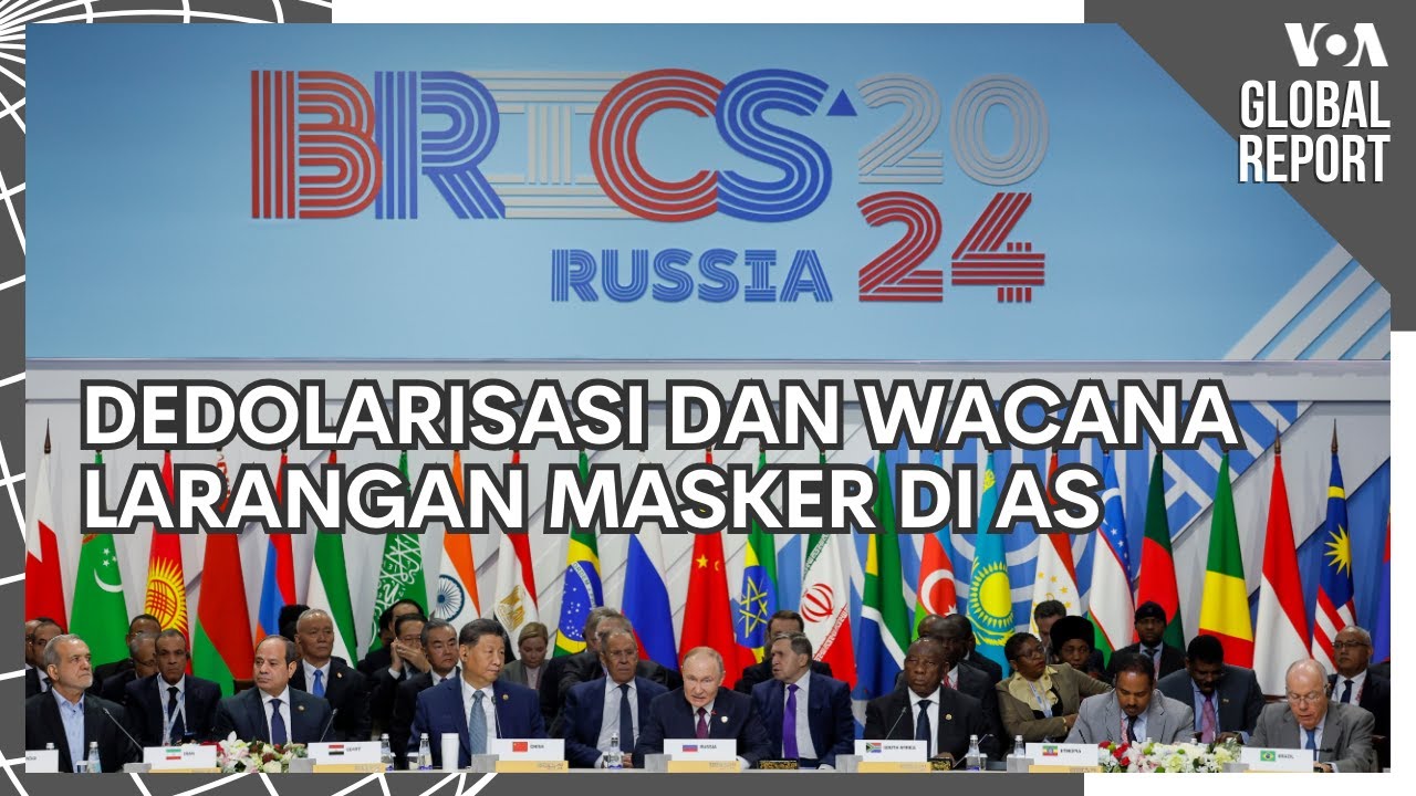 VOA Global Report: Dedolarisasi dan Wacana Larangan Masker di Amerika