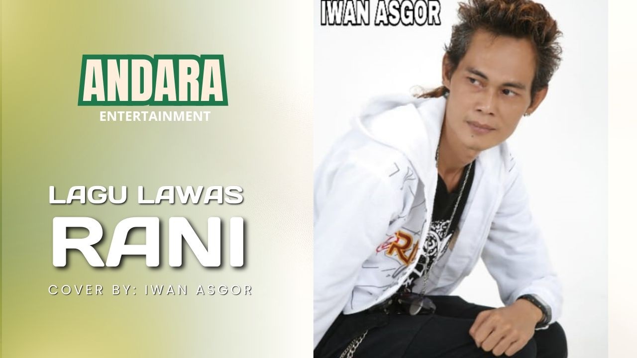 Tembang Lawas - Rani - Iwan Asgor || Akselerasi Harmoni Vocal yang Luar Biasa || Andara Music