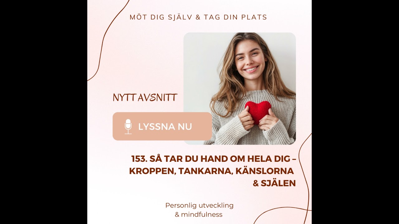 153. Så tar du hand om hela dig – kroppen, tankarna, känslorna & själen