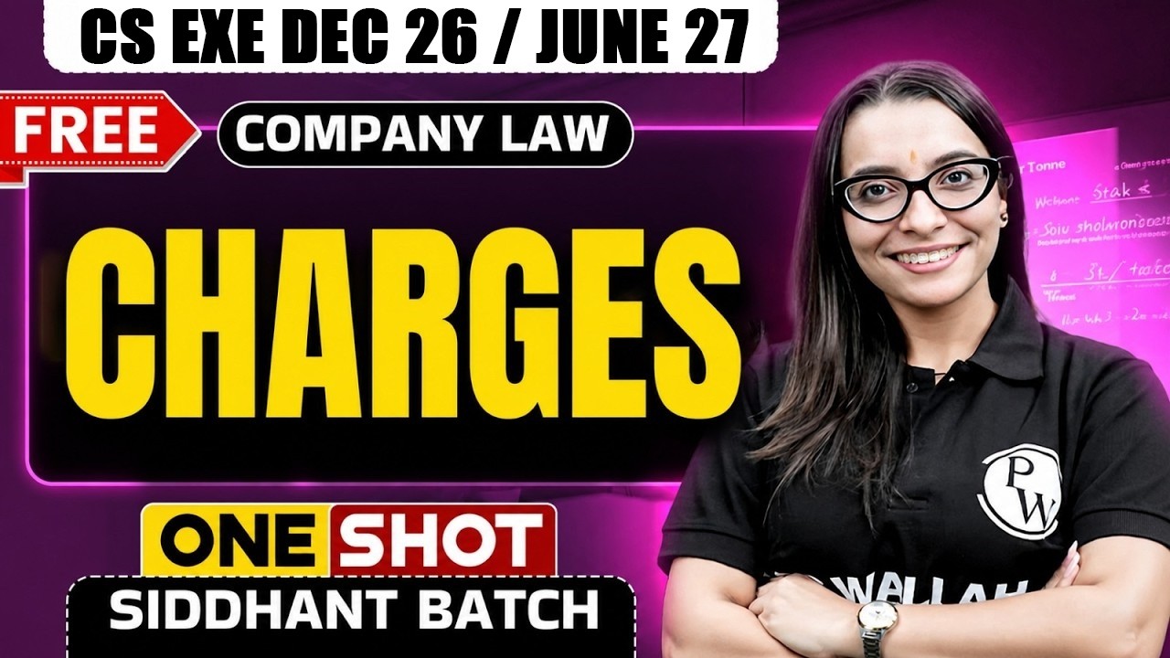 Charges Explained🔥  | Company Law One Shot | CS Exe Dec 26 / June 27  | CS Shivani Ma'am