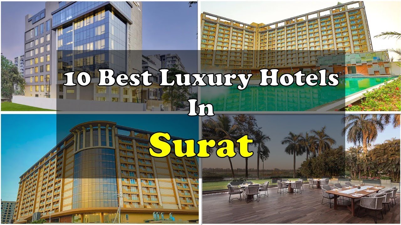 10 Best Luxury Hotels In Surat For Weekend Getaways | सूरत में महंगे होटल