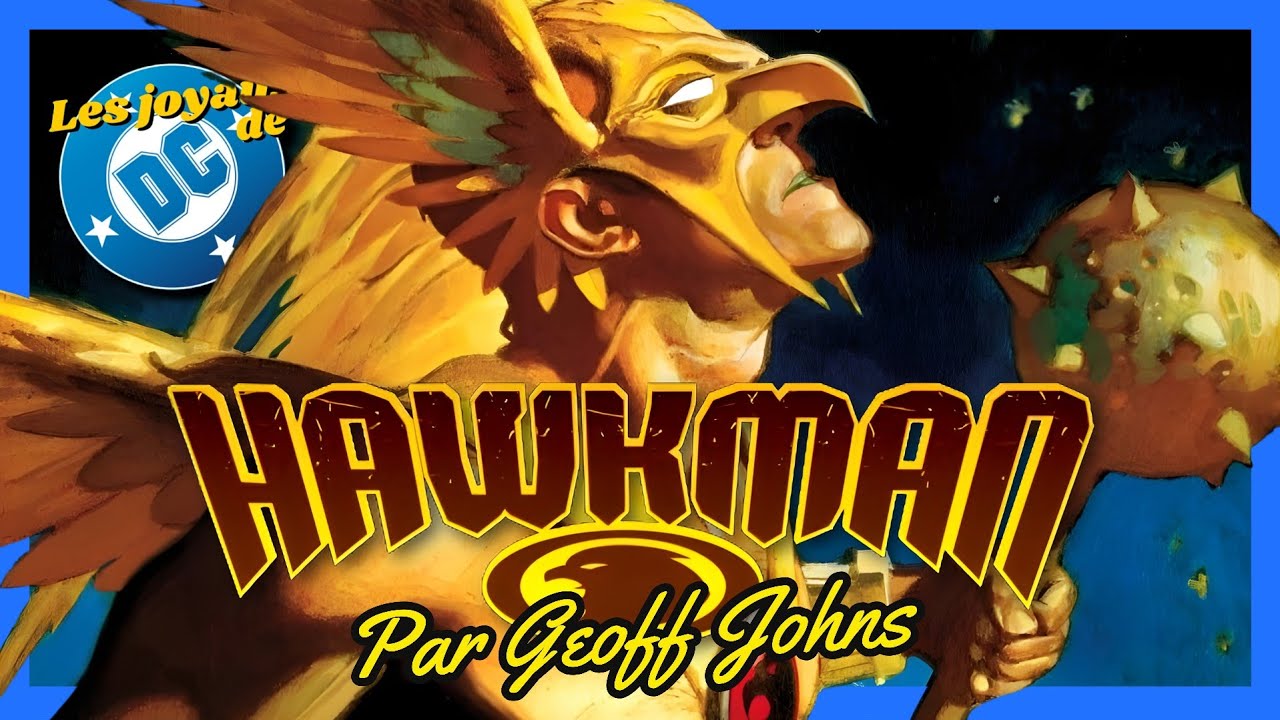 HAWKMAN par Geoff Johns | LES JOYAUX DE DC