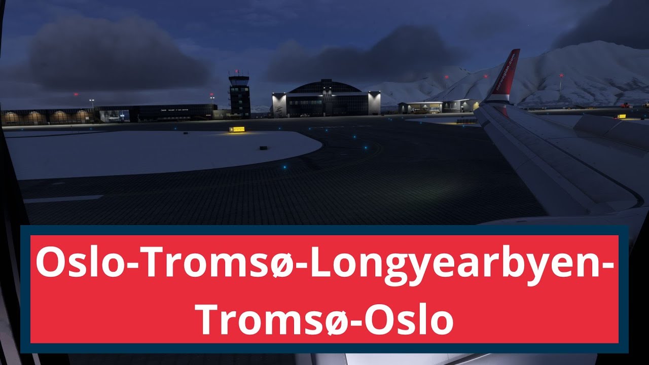 MSFS2024 flying from Oslo to Tromsø to Longyearbyen to Tromsø to Oslo Norwegian PMDG 737-800
