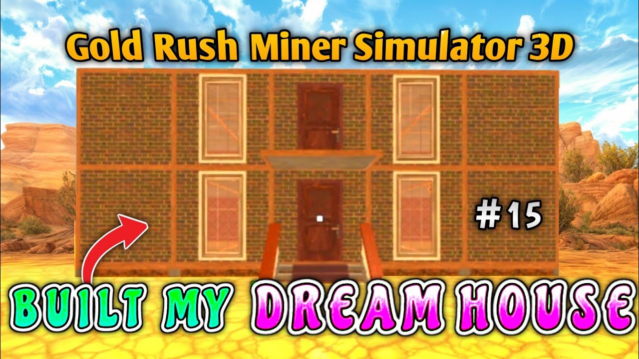 Built My Own House in Gold Rush Miner Simulator 3D