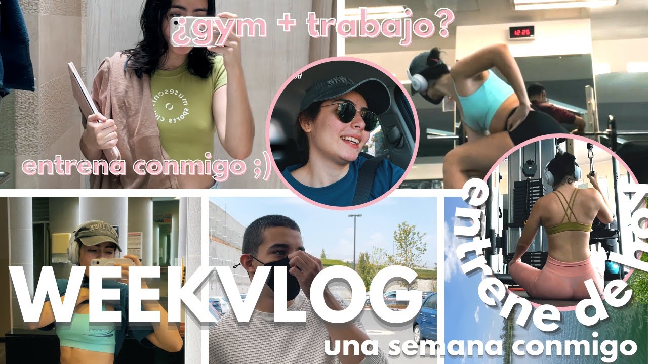 WEEK VLOG | cambios en mi vida? | **ACOMPAÑAME A ENTRENAR** | DANN URRUTIA