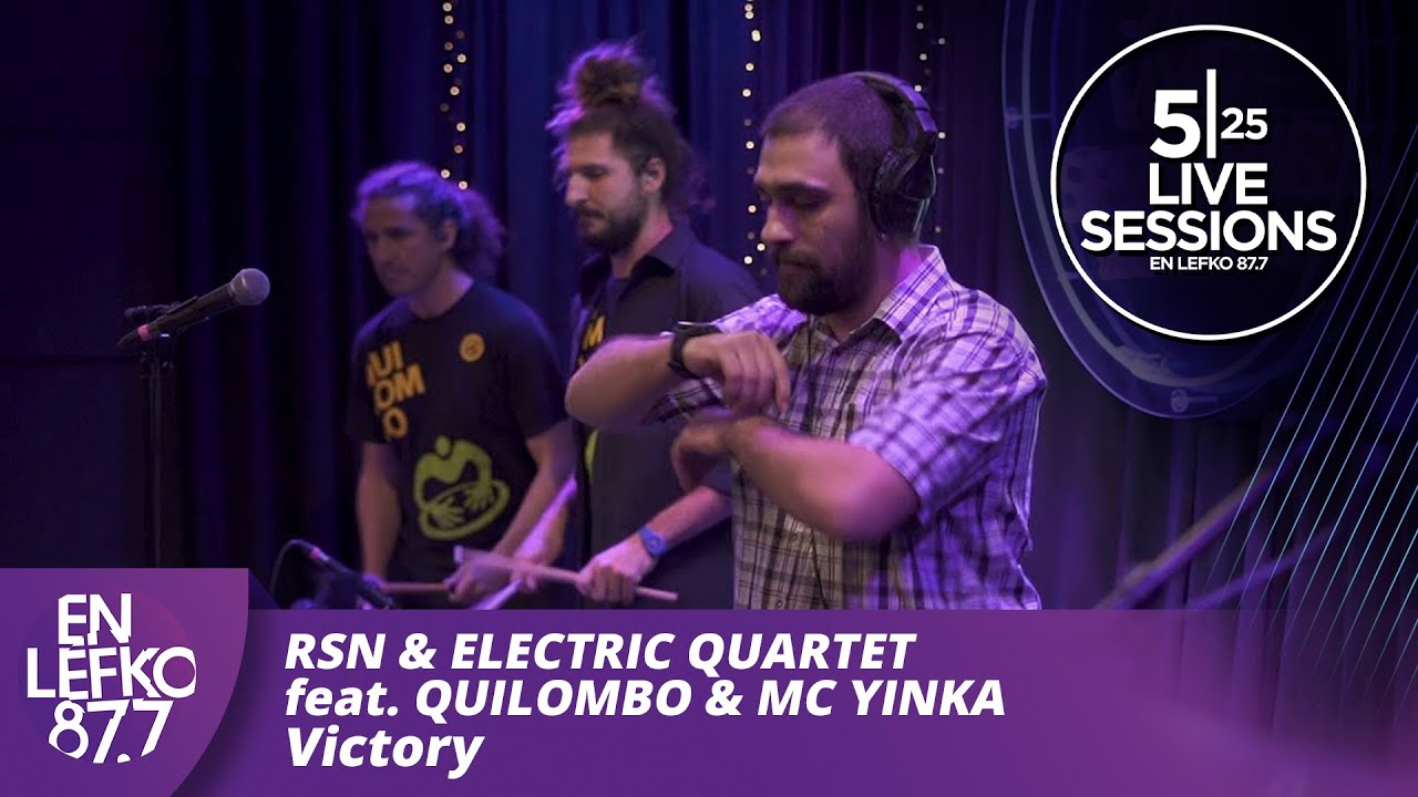 525 Live Sessions: RSN & Electric Quartet feat. Quilombo & MC Yinka - Victory | En Lefko 87.7