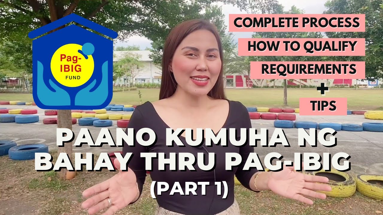 PAANO BUMILI NG BAHAY THRU PAG-IBIG | Complete Procedure, How to Qualify  + Tips - PART 1