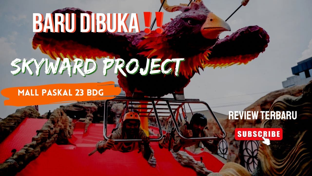 REVIEW SKYWARD PROJECT PASKAL 23 MALL BANDUNG | HARGA TIKET , WAHANA DAN SUASANA TERBARU 2025