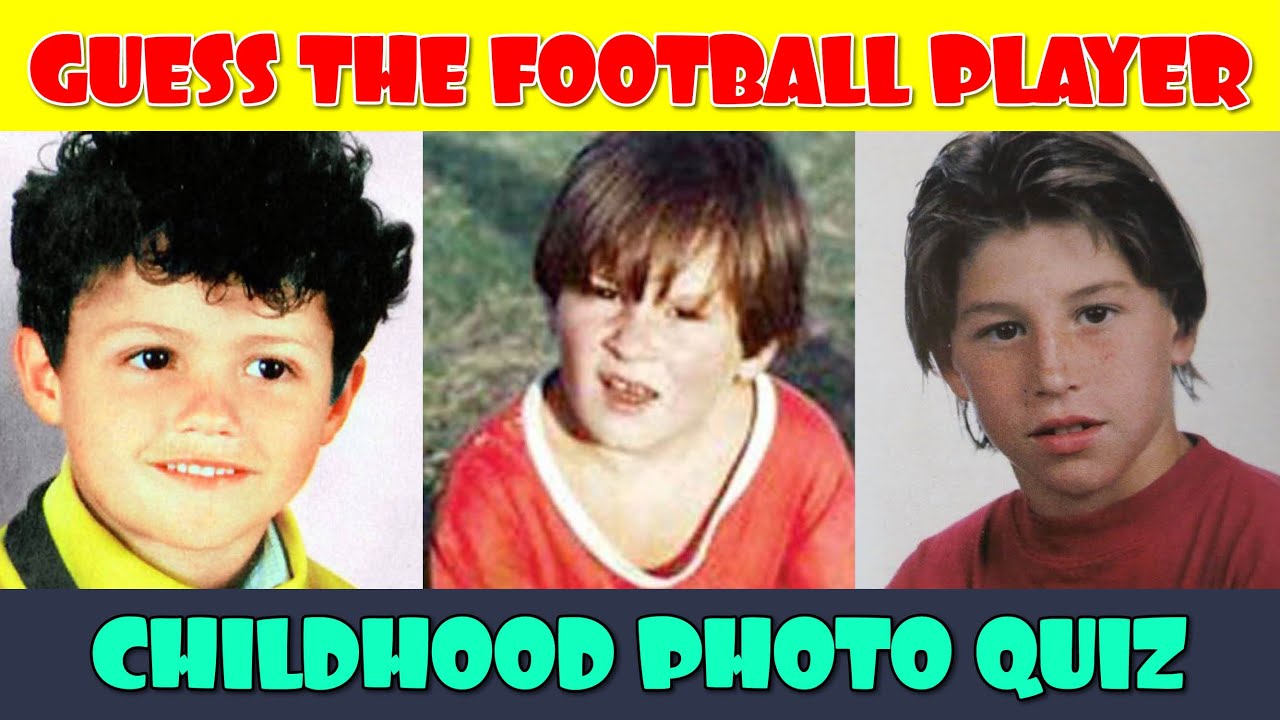 30 Footballers Childhood Photo: Can You Guess Them All?