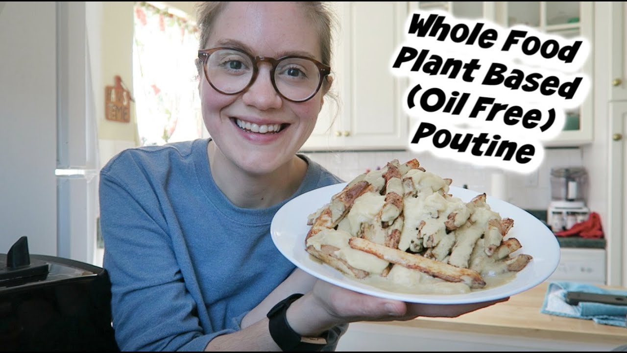 Whole Food Plant Based (Oil Free) Poutine
