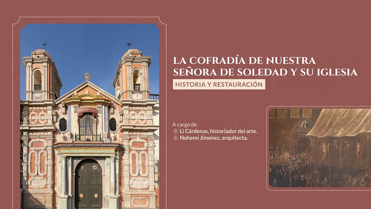La Cofradía de Nuestra Señora de la Soledad y su iglesia: historia y restauración