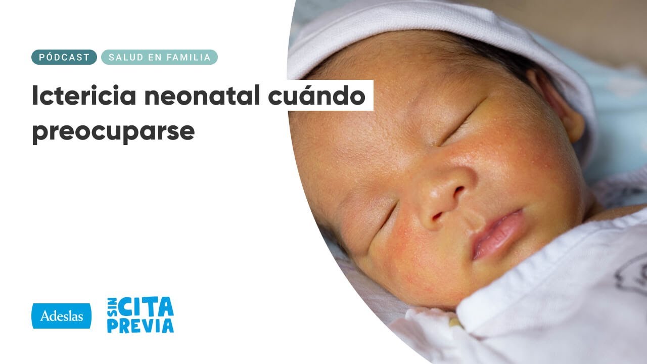 Ictericia neonatal cuándo preocuparse | Ep. 04x31