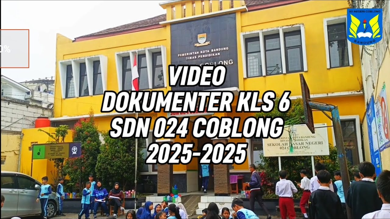 VIDEO DOKUMENTER KLS 6 SDN 024 COBLONG TAHUN 2024-2025