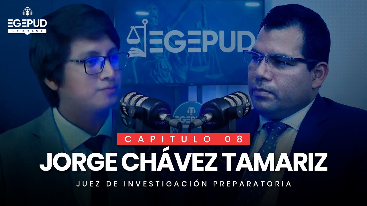 EGEPUD PODCAST #8 - JORGE CHÁVEZ TAMARIZ l Tutela de derechos y su importancia en el proceso penal