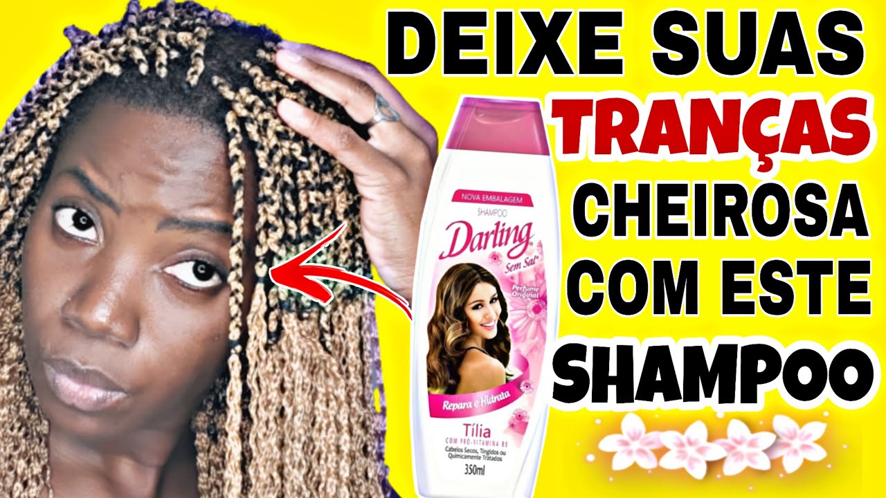 O SHAMPOO DARLING É O MAIS CHEIROSO DO MUNDO PARA LAVAR AS TRANÇAS MIOJO