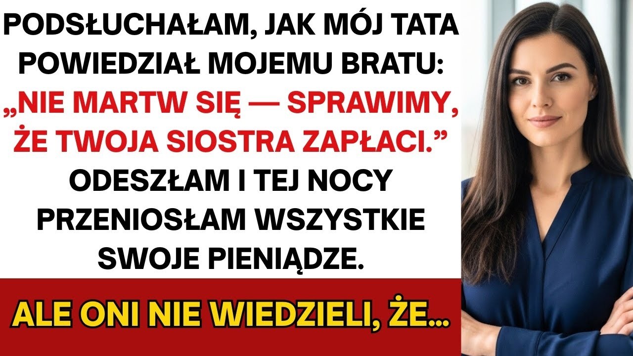 Rodzice powiedzieli bratu  „Nie martw się — siostra za wszystko zapłaci”  Więc zabrałam każdy grosz