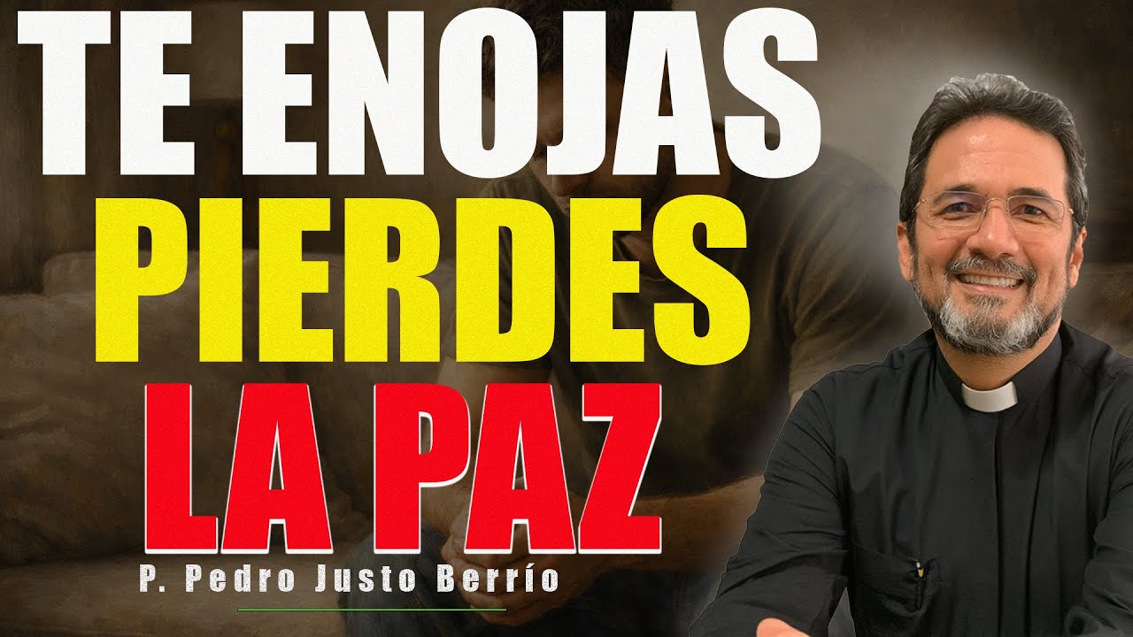 CUANDO LA IRA TE ROBA LA PAZ, CRISTO TE LA DEVUELVE | P. Pedro Justo Berrío
