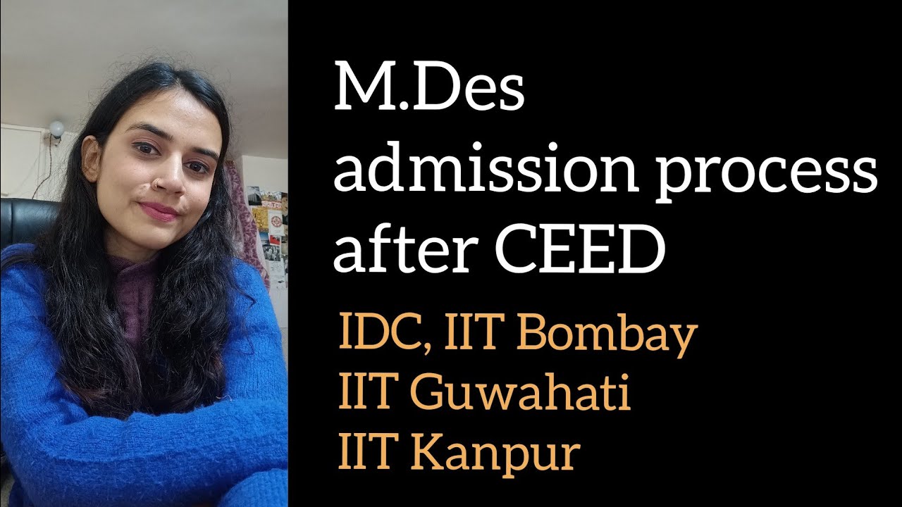 М.Дес | Процесс поступления после сдачи экзамена CEED | IIT Бомбея | IIT Гувахати | IIT Канпура
