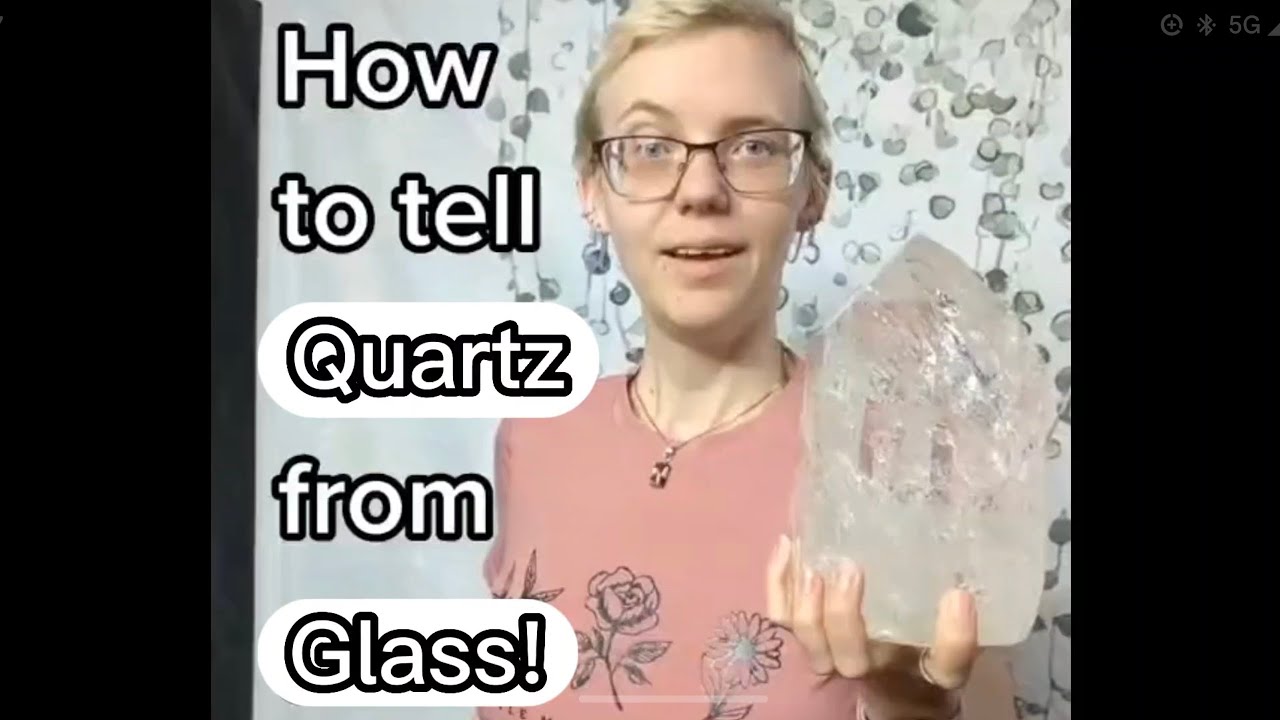 How to tell Quartz from Glass!