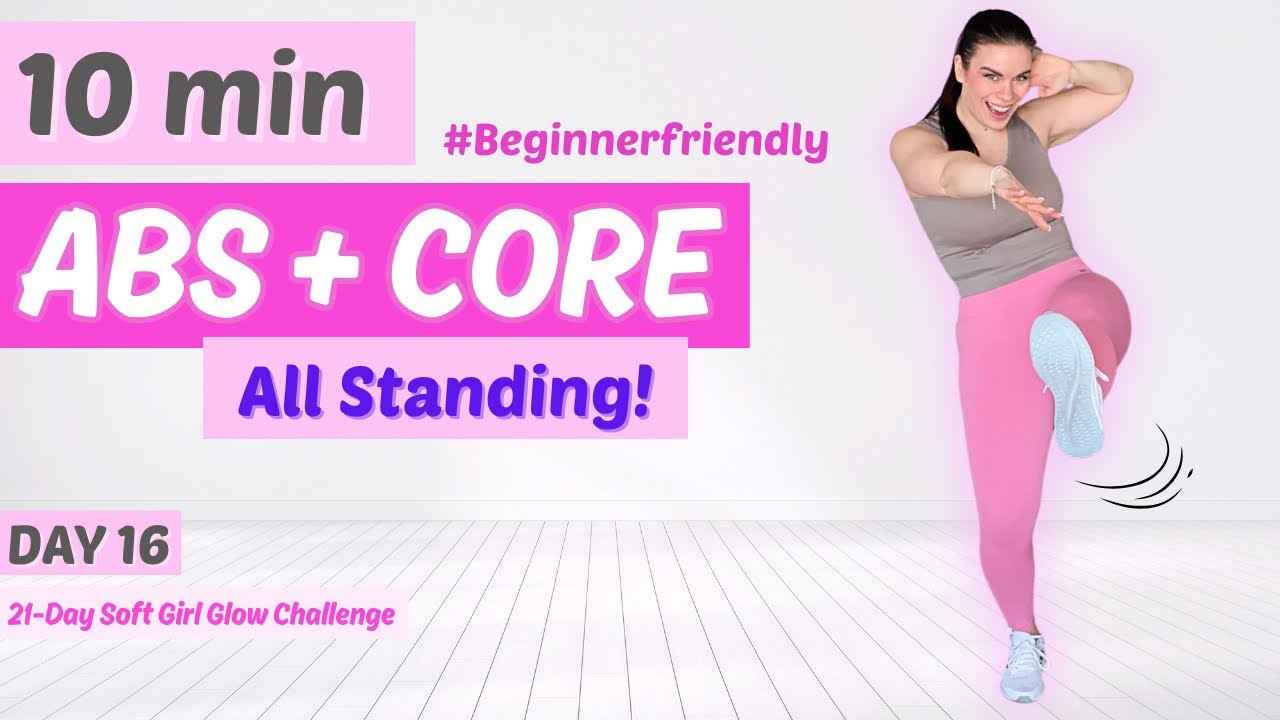 Simple 10-Min Standing Core Workout For When Tired | Beginner Friendly | Day 16 Soft Girl Glow
