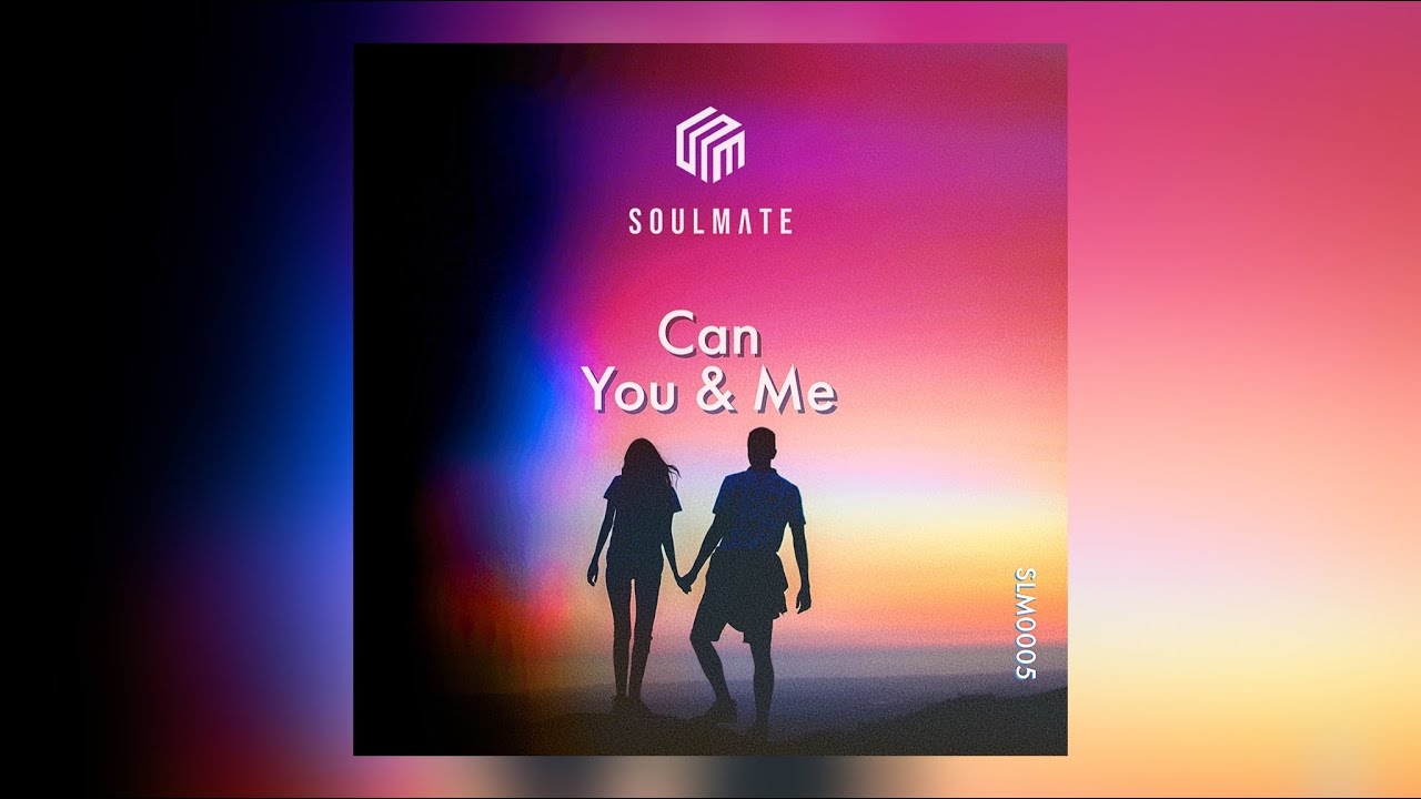 Can - You & Me | #SoulmateMusic