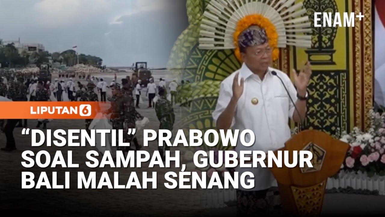“Disentil” Prabowo Soal Sampah Pantai, Gubernur Bali Malah Senang | Liputan6