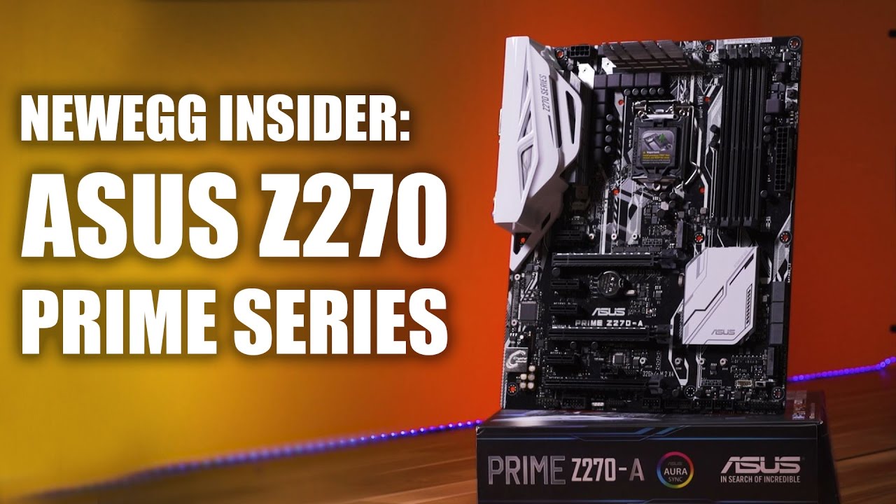 Newegg Insider: ASUS Z270 PRIME-A Motherboard