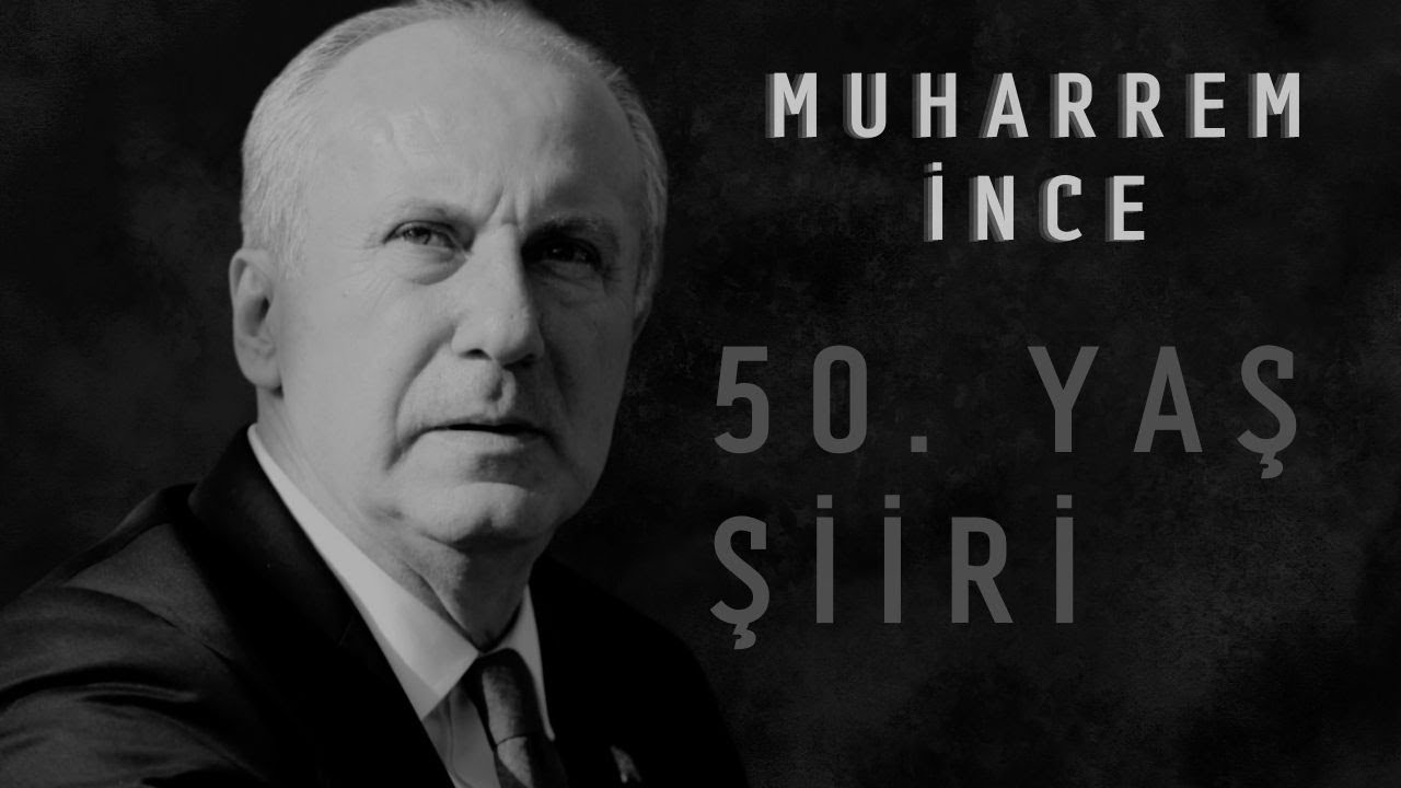 Muharrem İnce - 50. Yaş Şiiri | Mutsuz Kent |