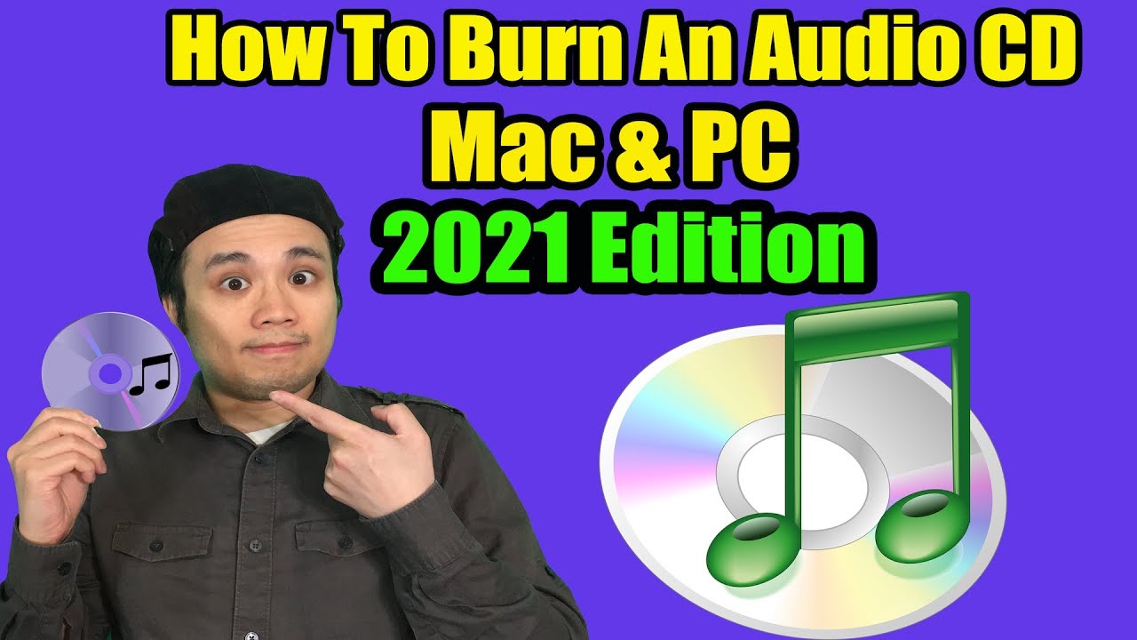 How To Burn An Audio CD - Mac & PC | 2021 Edition