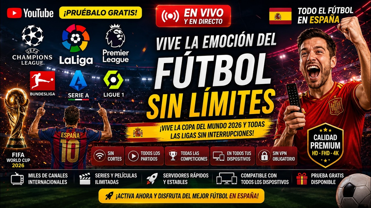 🌍 IPTV Espa&ntilde;a 2026 FULL HD y 4K | Lista M3U Actualizada Con Mundial, Champions, LaLiga y Mucho M&aacute;s