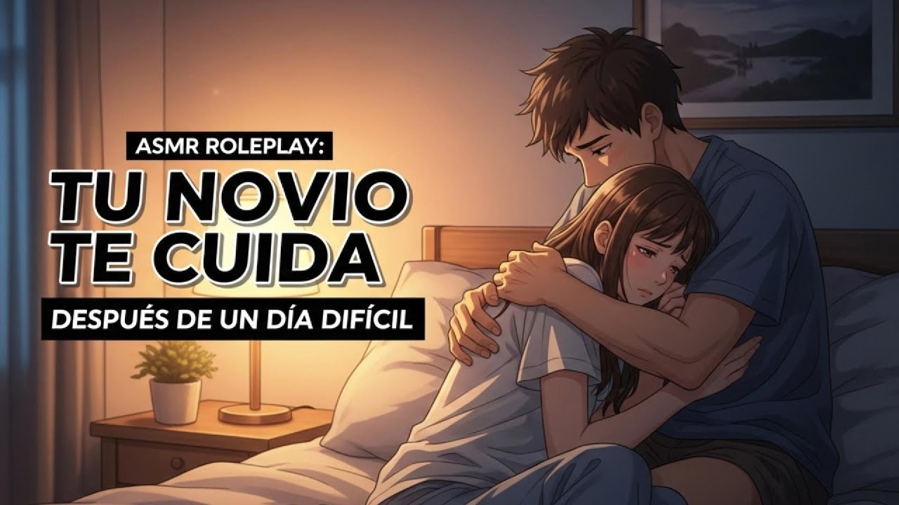 ASMR Español | Tu novio te cuida después de un día difícil 💙 (Roleplay para dormir)