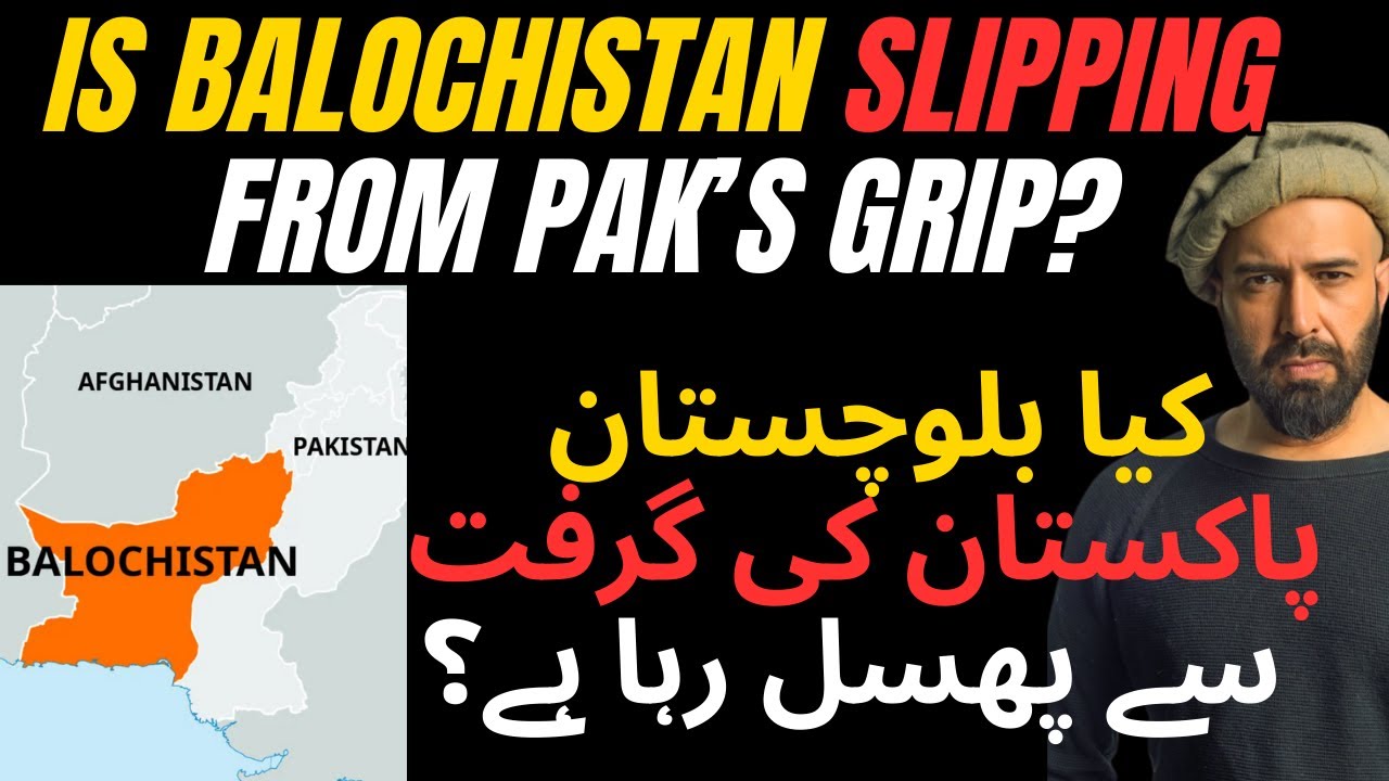 Is Balochistan Slipping from Pak's Grip?