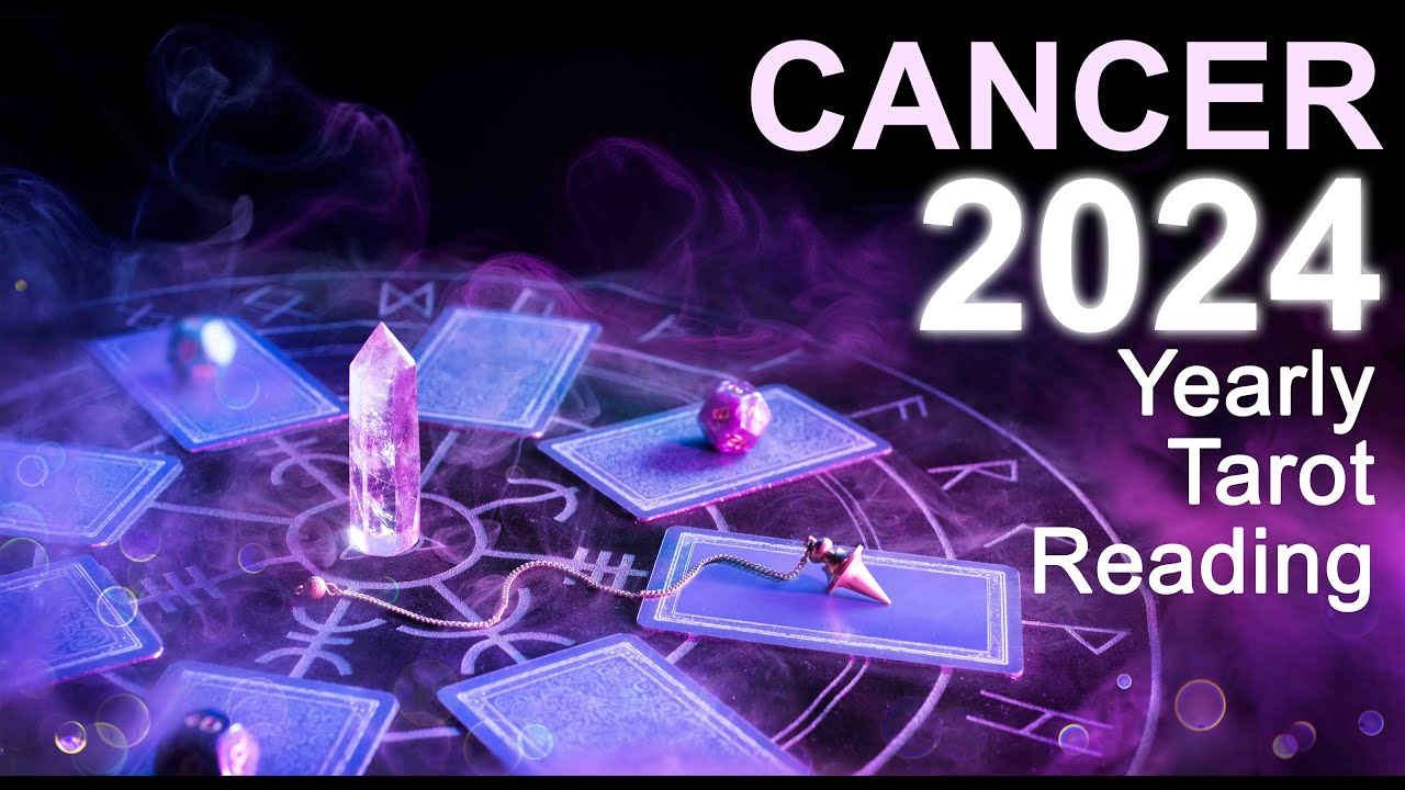 CANCER 2024 YEARLY TAROT READING 