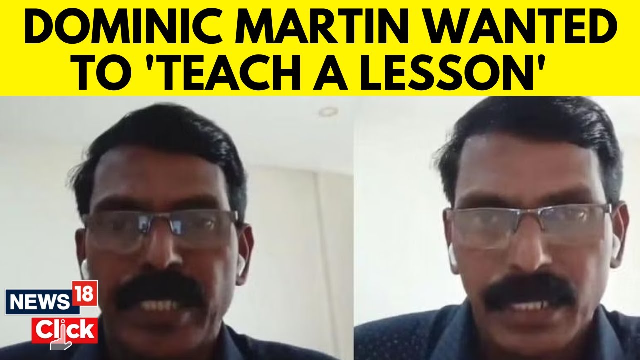 Martin Dominic, Man Behind Kerala Blasts, Wanted to Teach Jehovah Witnesses a 'Lesson' | N18V