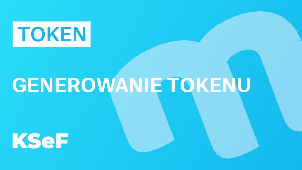 Token - generowanie | Poradnik KSeF
