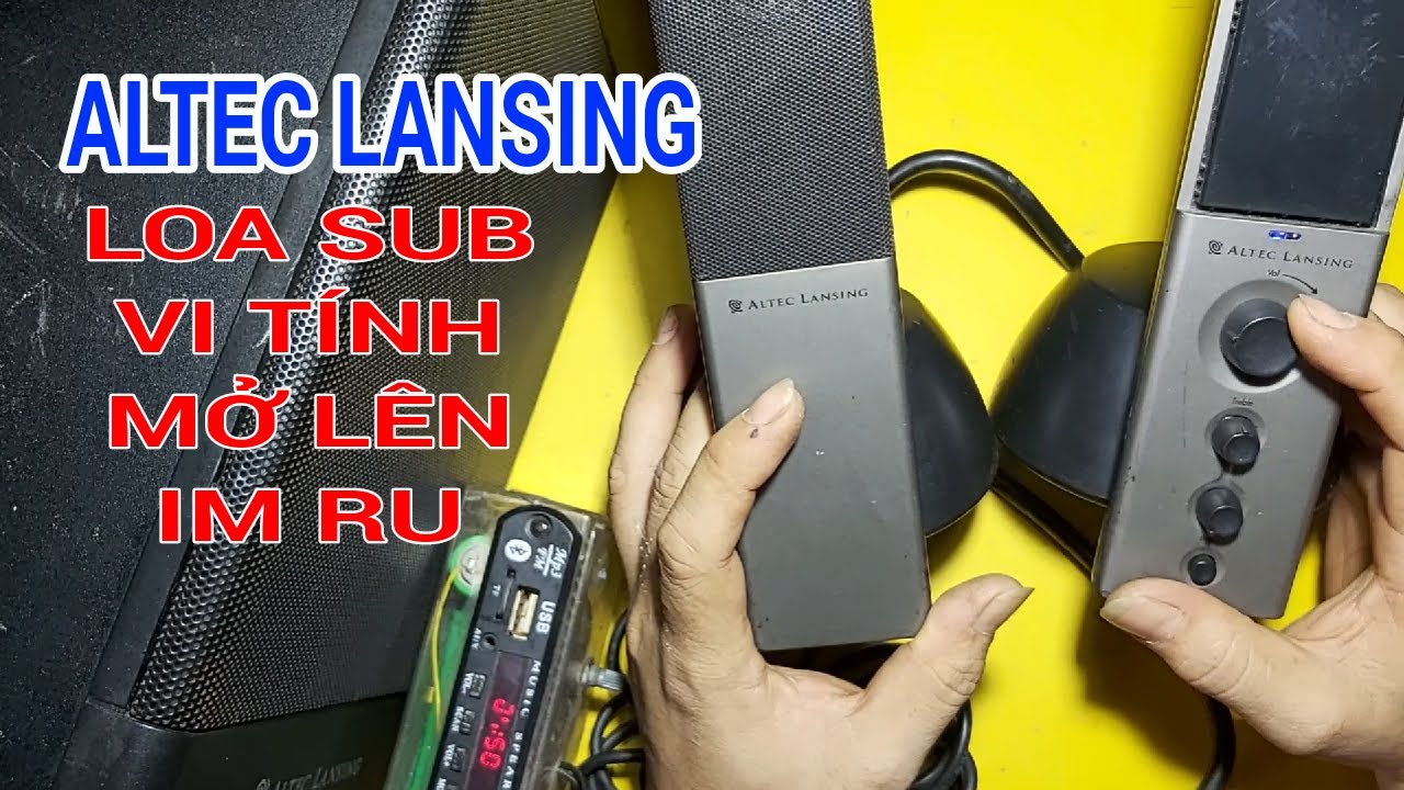 sửa sub vi tính ALTEC LANSING mở lên im ru