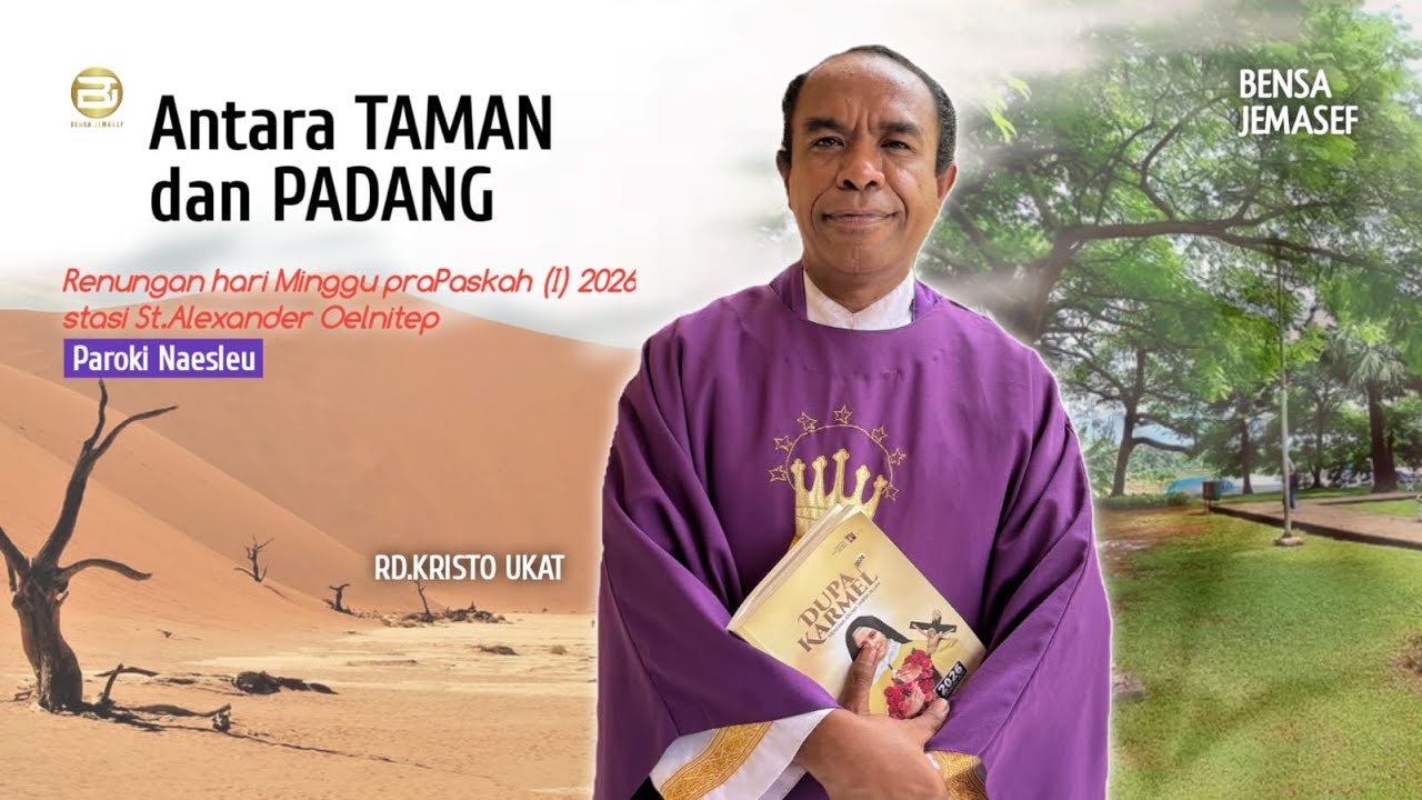 ANTARA TAMAN DAN PADANG (RD.KRISTO UKAT) #renungan #katolik - Minggu PraPaskah Pertama th.2026 #fypシ