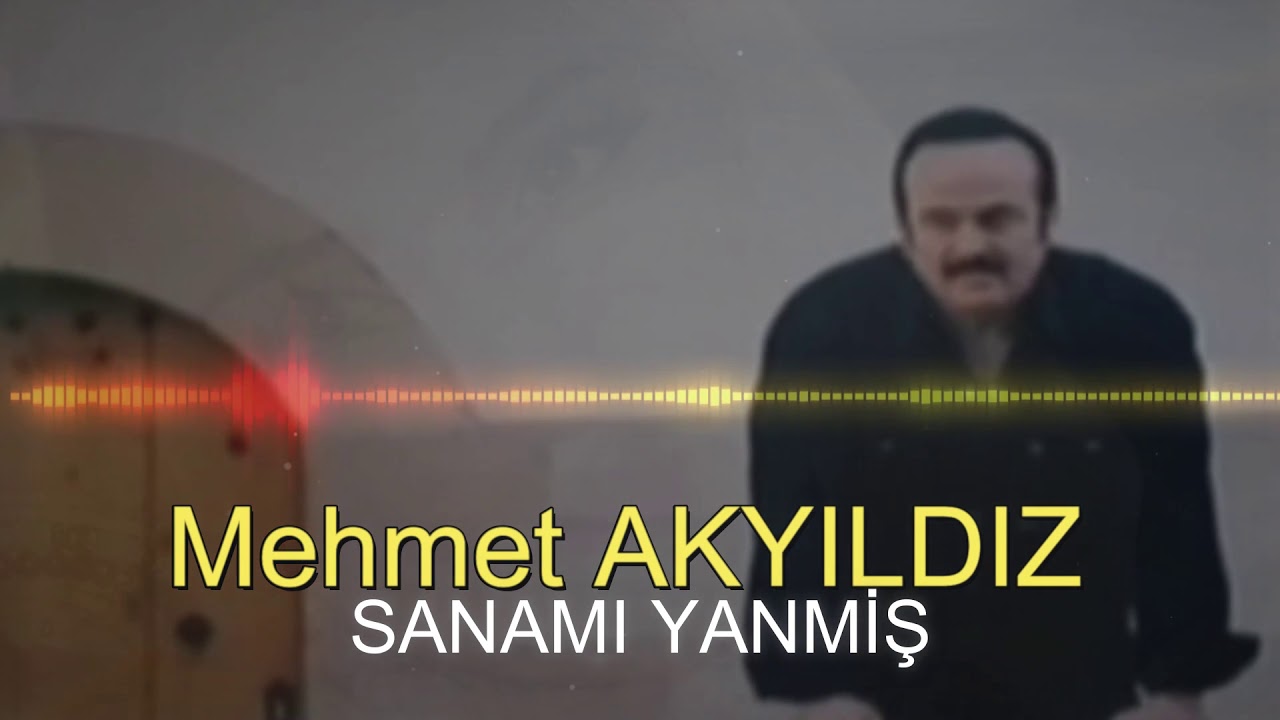 Mehmet AKYILDIZ - SANA MI YANMIŞ (RESMİ HESAP)