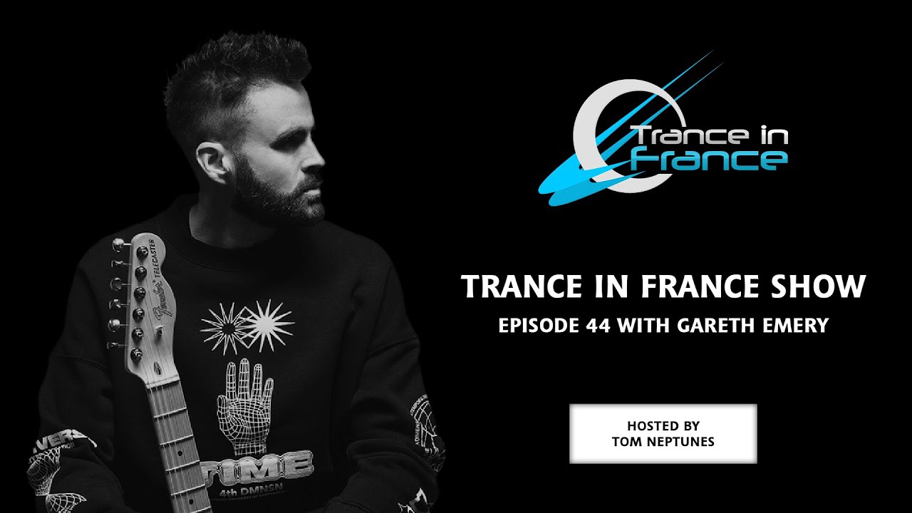 Tom Neptunes with Gareth Emery &mdash; Trance In France Show #44