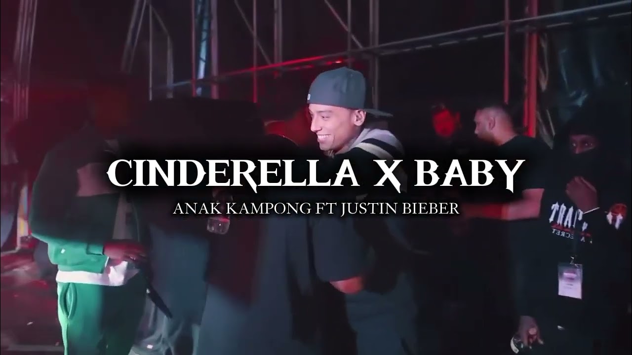 Cinderella x Baby - Anak Kampong Ft Justin Bieber - ( Drill Remix ) 