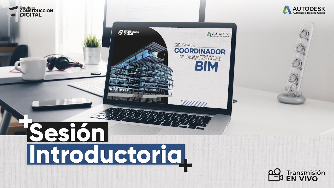 Diplomado Coordinador de Proyectos BIM - Sesión Inicial