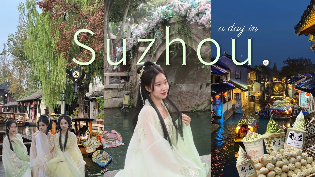 Suzhou vlog | Hoá thân thành các tiểu thư dạo chơi kinh thành, Châu Trang Cổ Trấn🏞️