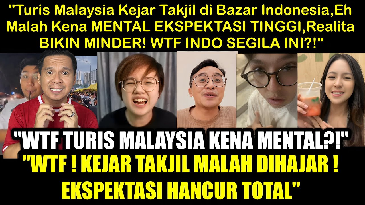 Turis Malaysia NGAMUK! Kejar TAKJIL di Bazar Indo, Eh KENA MENTAL! Ekspektasi HANCUR LEBUR!